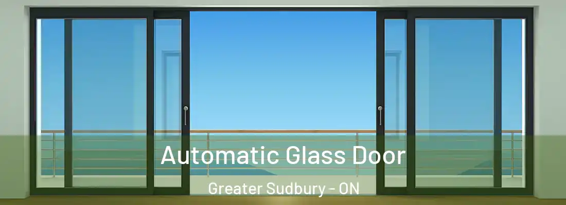  Automatic Glass Door Greater Sudbury - ON