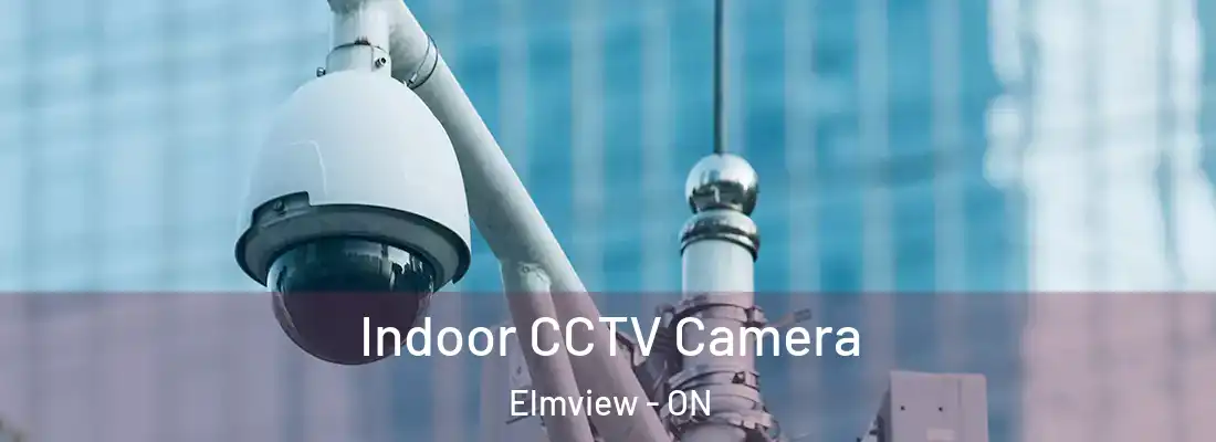  Indoor CCTV Camera Elmview - ON