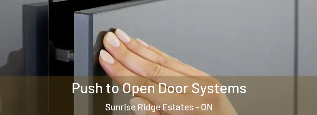  Push to Open Door Systems Sunrise Ridge Estates - ON