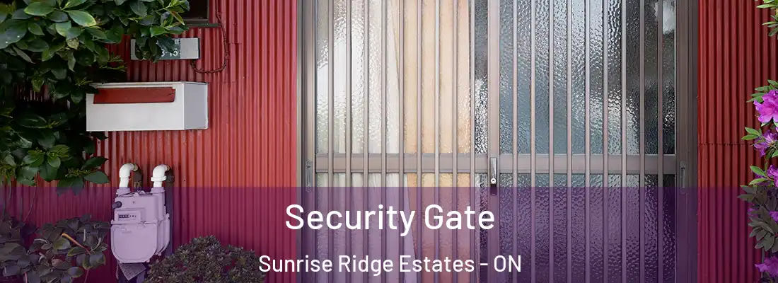  Security Gate Sunrise Ridge Estates - ON